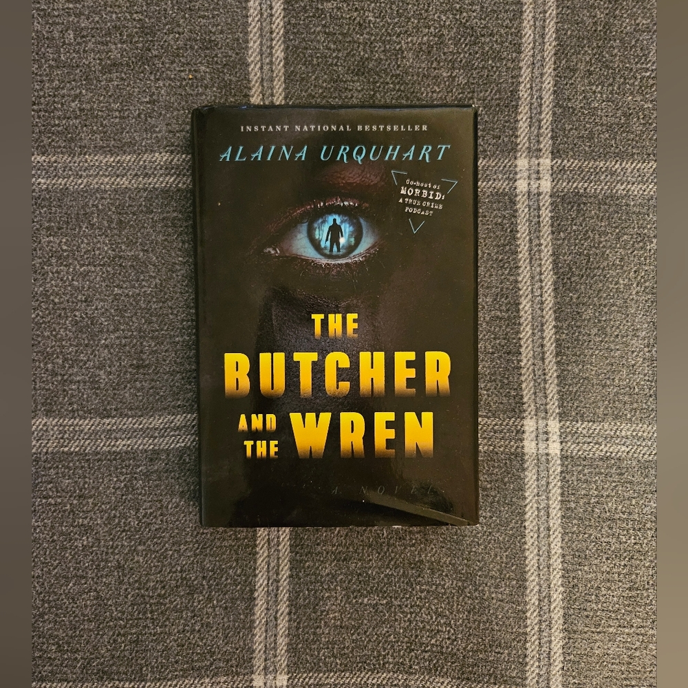 Alaina Urquhart ('Morbid' Podcast) / 'The Butcher and the Wren' - Hardcover